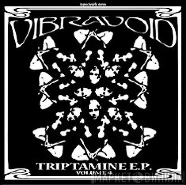 Vibravoid - Triptamine E.P. Volume 4