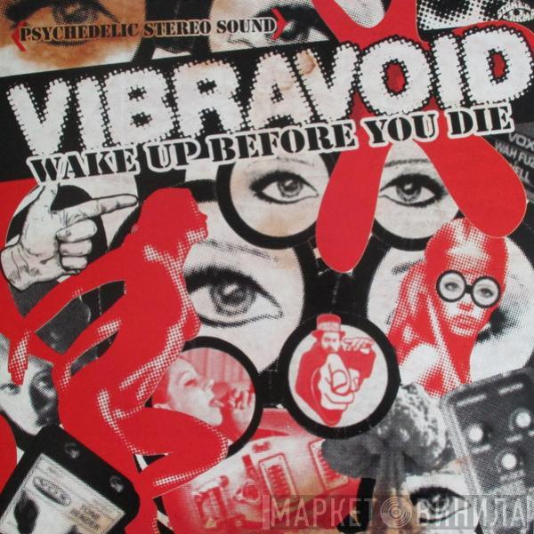 Vibravoid - Wake Up Before You Die