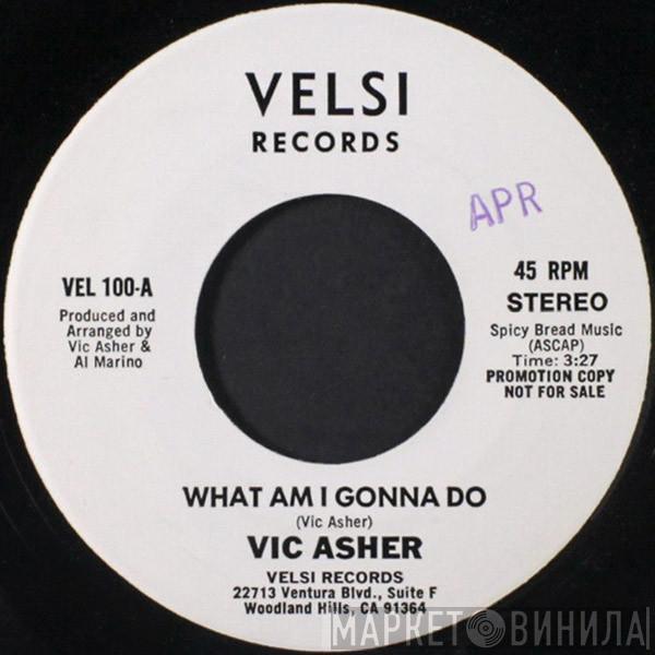 Vic Asher - What Am I Gonna Do / You're History