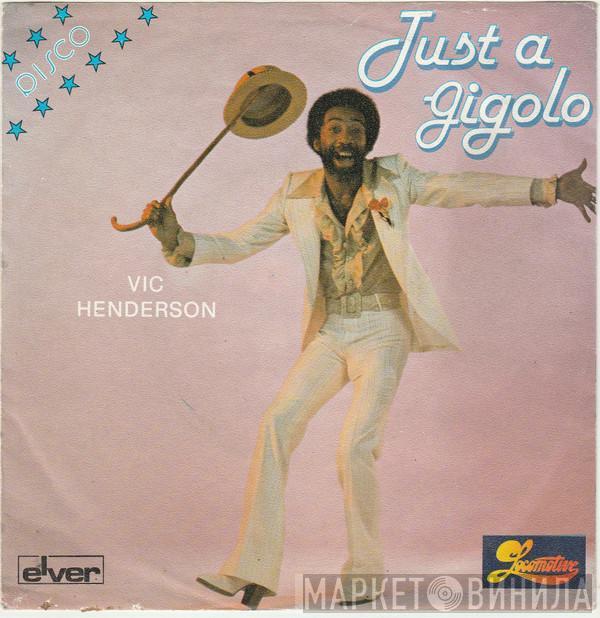 Vic Henderson - Just A Gigolo / How Can I Know