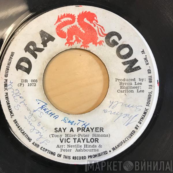 Vic Taylor - Say A Prayer / Softly As I Leave You