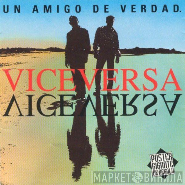 Viceversa  - Un Amigo De Verdad