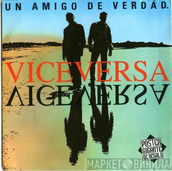 Viceversa  - Un Amigo De Verdad