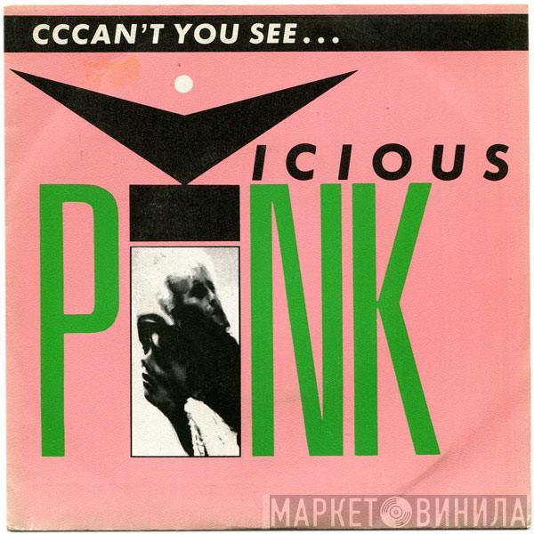 Vicious Pink - Cccan't You See...