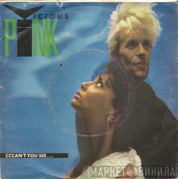  Vicious Pink  - Cccan't You See...