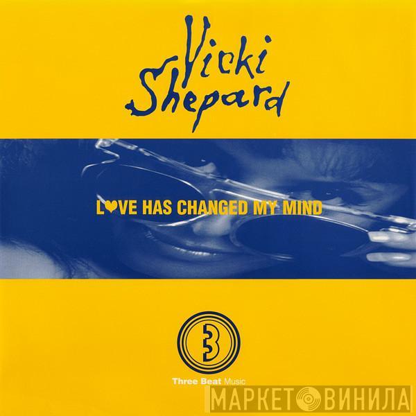 Vicki Shepard - Love Has Changed My Mind