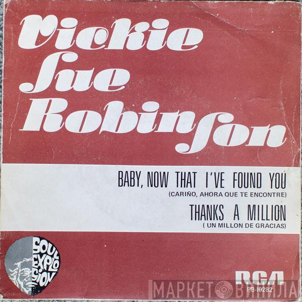 Vicki Sue Robinson - Baby, Now That I Found You / Thanks A Million