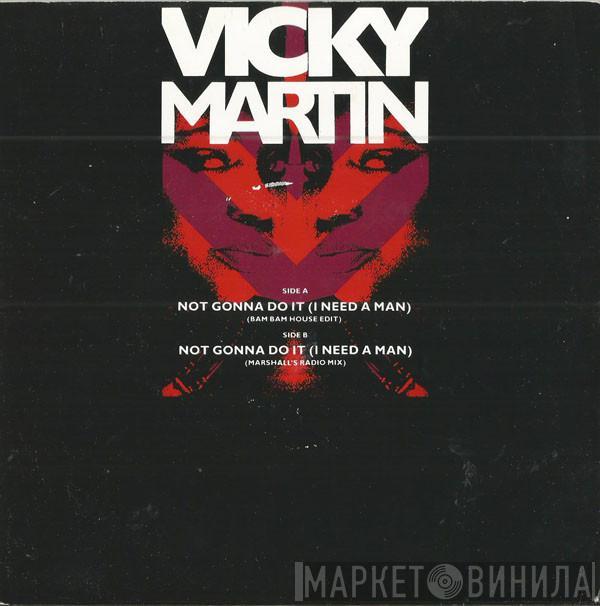 Vicky Martin - Not Gonna Do It (I Need A Man)