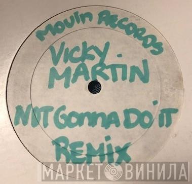  Vicky Martin  - Not Gonna Do It