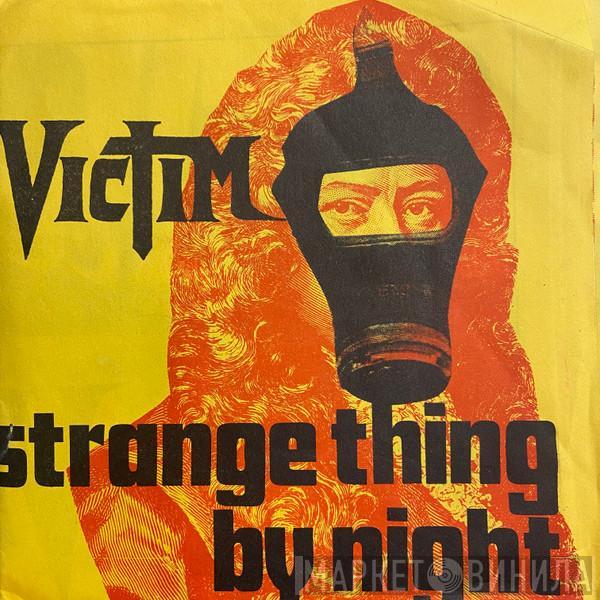 Victim  - Strange Thing By Night