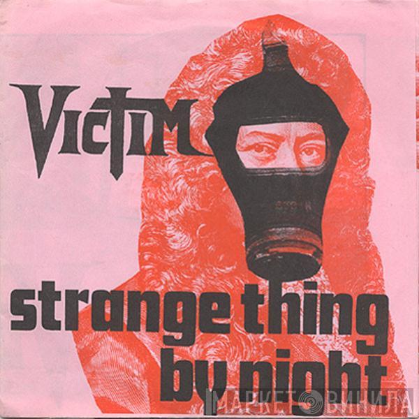  Victim   - Strange Thing By Night