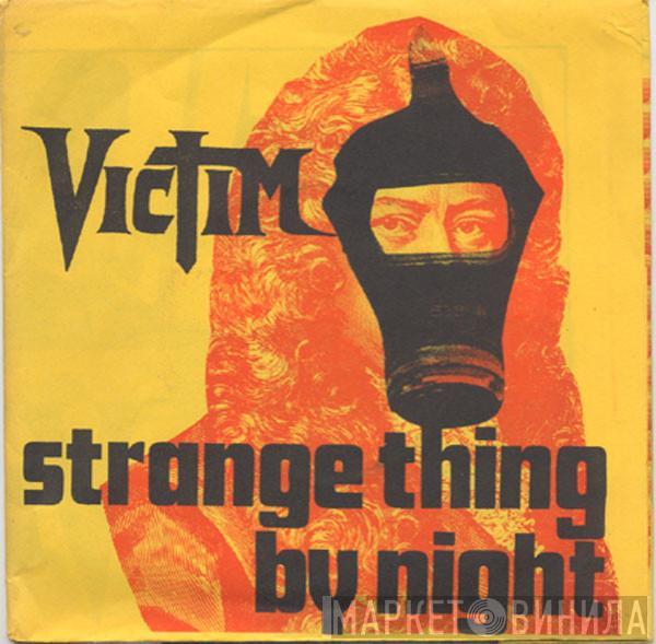  Victim   - Strange Thing By Night