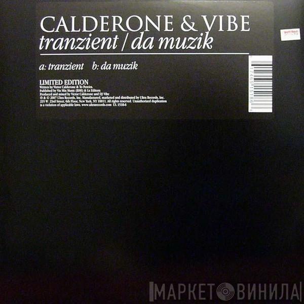 Victor Calderone, DJ Vibe - Tranzient / Da Muzik