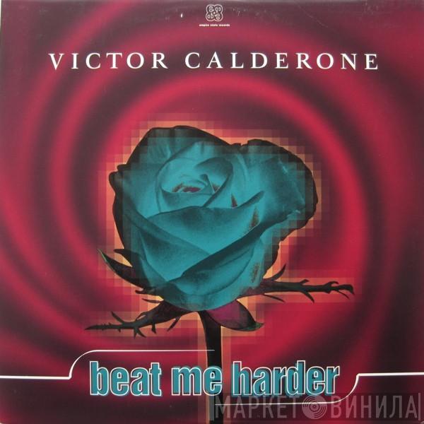 Victor Calderone - Beat Me Harder