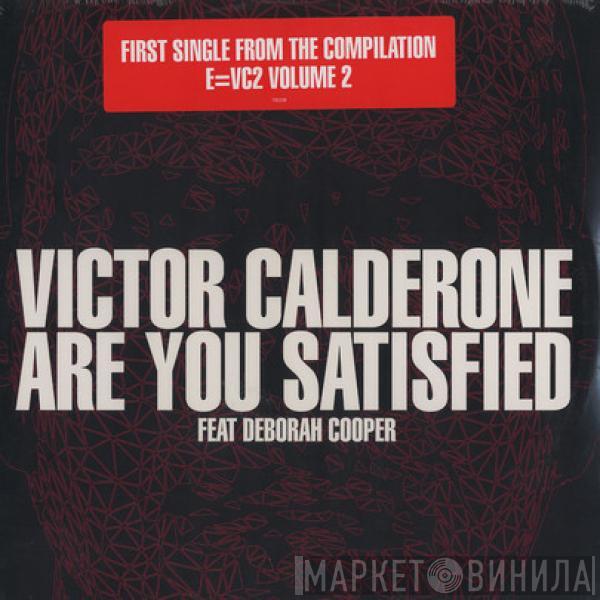 Victor Calderone, Deborah Cooper - Are You Satisfied