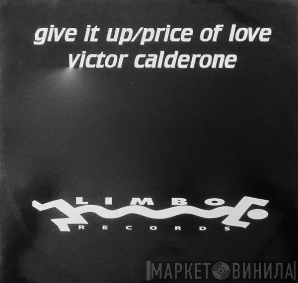 Victor Calderone - Give It Up / Price Of Love