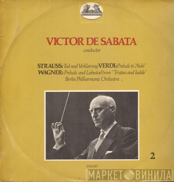 Victor De Sabata, Berliner Philharmoniker, Richard Strauss, Giuseppe Verdi, Richard Wagner - Victor De Sabata Dirigiert: Strauss - Verdi - Wagner