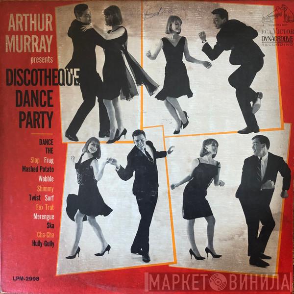 Victor Gerard And His Orchestra, The Hip City Five - Arthur Murray Presents Discotheque Dance Party