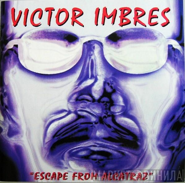  Victor Imbres  - Escape From Alcatraz