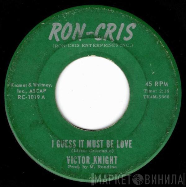  Victor Knight  - I Guess It Must Be Love / Within My Heart