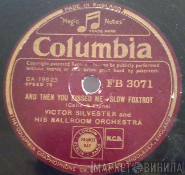 Victor Silvester and His Ballroom Orchestra - And Then You Kissed Me / Give Me The Stars