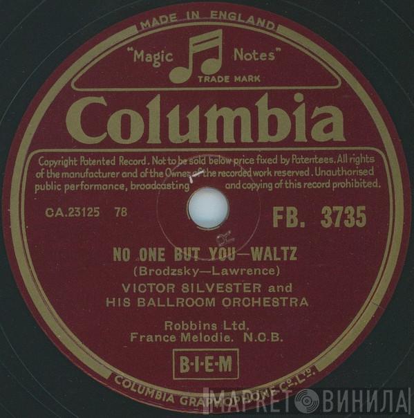 Victor Silvester and His Ballroom Orchestra - No One But You / Softly, Softly