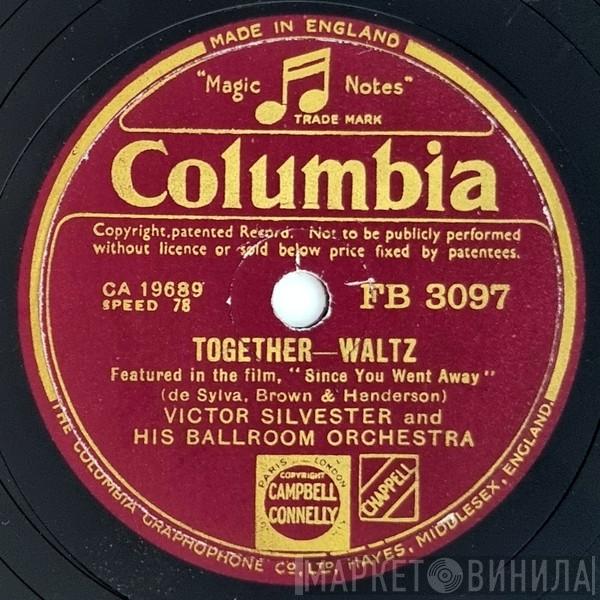 Victor Silvester and His Ballroom Orchestra - Together / Don't You Know I Care
