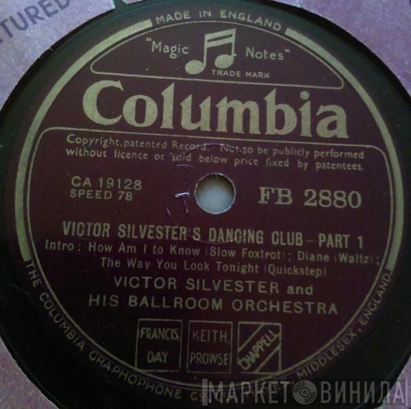 Victor Silvester and His Ballroom Orchestra - Victor Silvester's Dancing Club Part 1 / Victor Silvester's Dancing Club Part  2