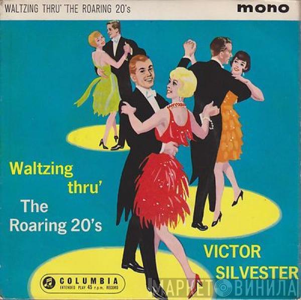 Victor Silvester and His Ballroom Orchestra - Waltzing Thru' The Roaring Twenties