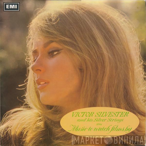 Victor Silvester and His Silver Strings - Music To Watch Films By