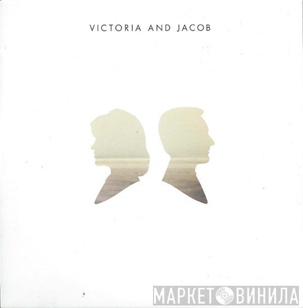 Victoria & Jacob - Victoria And Jacob