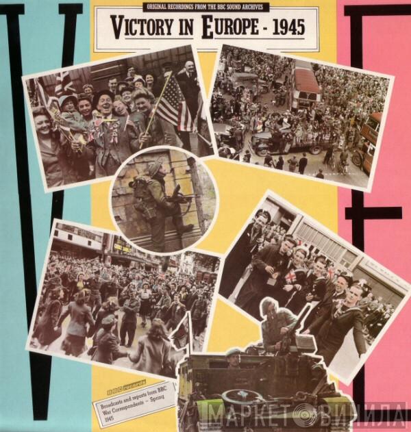  - Victory In Europe - 1945