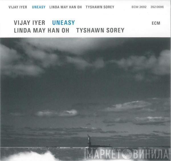 Vijay Iyer, Linda Oh, Tyshawn Sorey - Uneasy