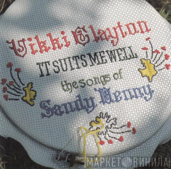 Vikki Clayton - It Suits Me Well - The Songs Of Sandy Denny