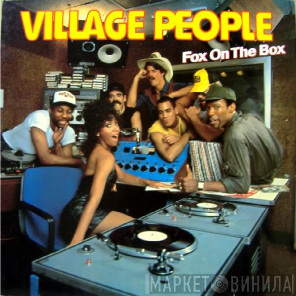  Village People  - Fox On The Box