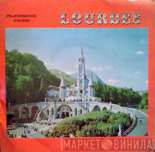 Ville De Lourdes - Lourdes: Pellegrinaggio Italiano