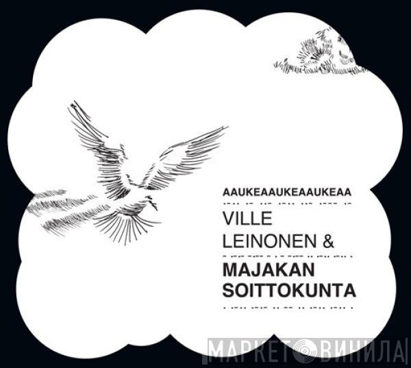 Ville Leinonen & Majakan Soittokunta - Aaukeaaukeaaukeaa