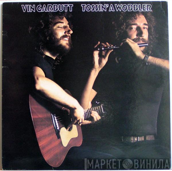 Vin Garbutt - Tossin' A Wobbler
