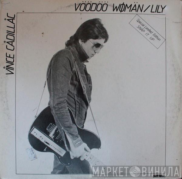 Vince Cadillac - Voodoo Woman / Lily