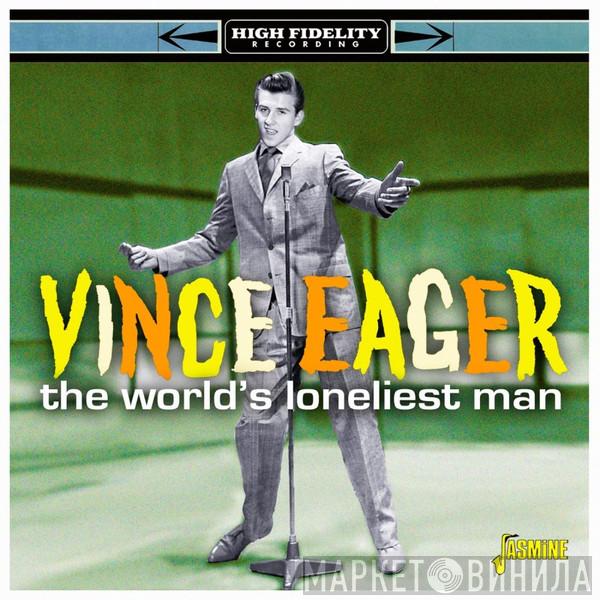 Vince Eager - The World's Loneliest Man