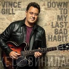  Vince Gill  - Down To My Last Bad Habit