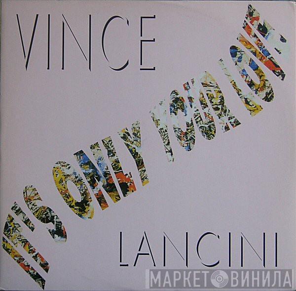 Vince Lancini - It's Only Your Love