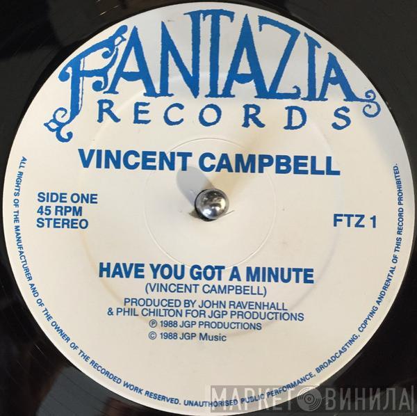 Vincent Campbell  - Have You Got  A Minute