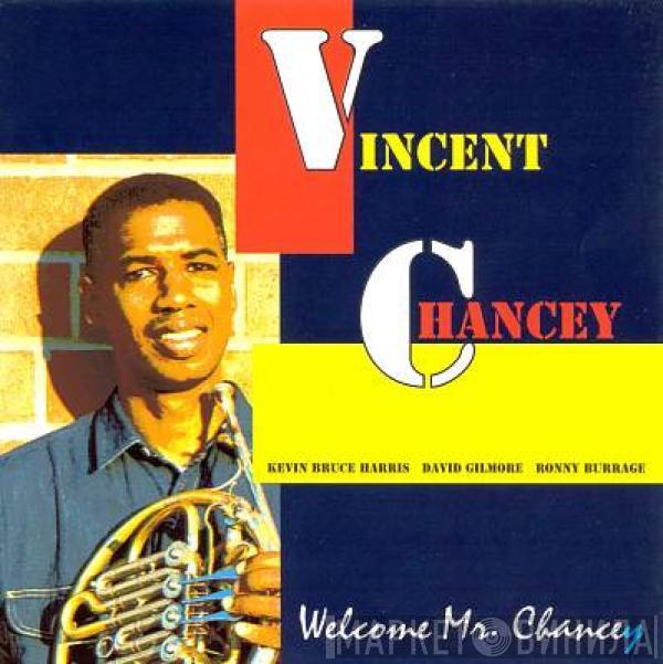 Vincent Chancey - Welcome Mr. Chancey