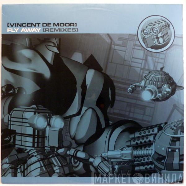  Vincent De Moor  - Fly Away (Remixes)