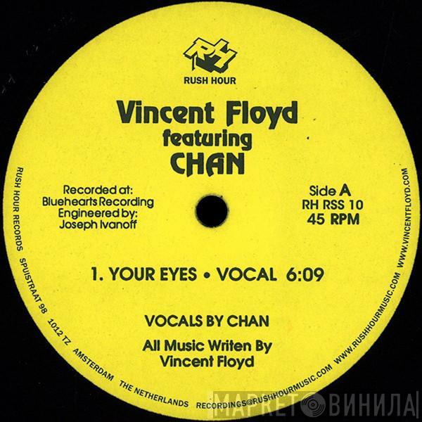 Vincent Floyd, Chan - Your Eyes