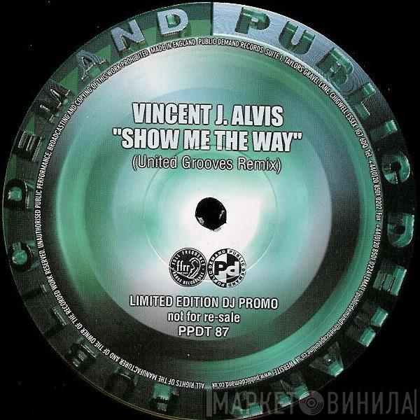 Vincent J. Alvis - Show Me The Way (United Grooves Remix)