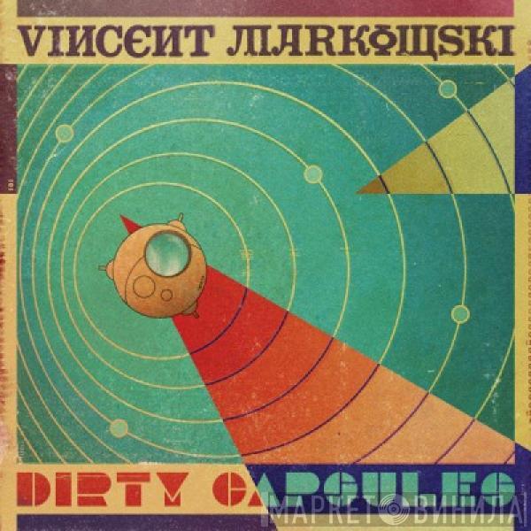 Vincent Markowski - Dirty Capsules