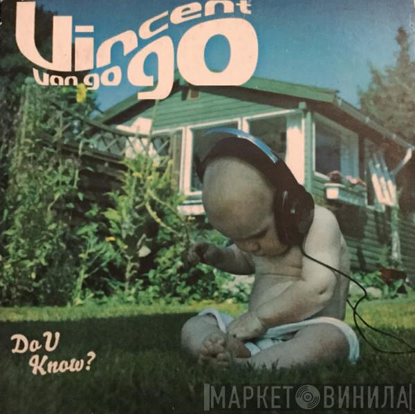 Vincent Van Go Go - Do U Know?