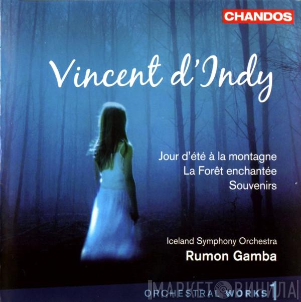 Vincent d'Indy, Iceland Symphony Orchestra, Rumon Gamba - Jour D'Été À La Montagne / La Forêt Enchantée / Souvenirs